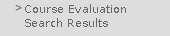 Course Evaluation Search Results